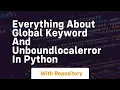 everything about global keyword and unboundlocalerror in python