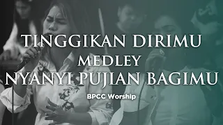 Tinggikan DiriMu medley Nyanyi Pujian BagiMu | BPCC Worship