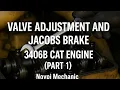 VALVE ADJUSTMENT AND JACOB BRAKE 3406B CAT engine Part 1 Noypi Mechanic