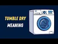 Tumble Dry Meaning Tumble Dry Explained in Simple English