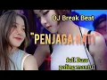 Download Lagu DJ PENJAGA HATI BREAK BEAT REMIX || FULL BASS PALING MANTUL