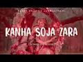 Download Lagu Kanha Soja Zara ( Slowed and Reverb) | Krishna janmasthami  || Nexus Music