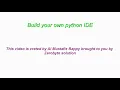 Build your own python IDE in only 5 lines of python code Awesome python project Build a compiler