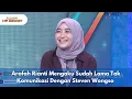 Lagu Arafah Rianti Mengaku Sudah Lama Tak Komunikasi Dengan Steven Wongso - RUMPI (28/1/26) P2