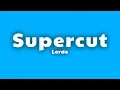 Lorde - Supercut