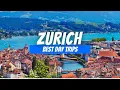 7 Best Day Trips from Zurich Zurich Day Trip Destinations