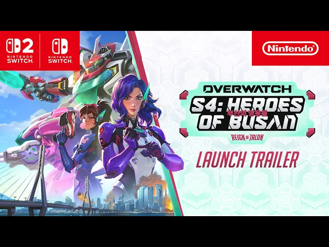 Overwatch – Season 4: Heroes of Busan Launch Trailer – Nintendo Switch 2