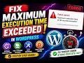 How to Fix Maximum Execution Time Exceeded in WordPress