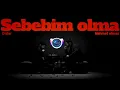 Mehmet Elmas & Didar - Sebebim Olma
