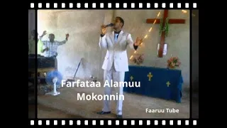 DAGATA NADAGATU MITI INNI AN DEEMSA WAJJIN JALQABE AFAAN OROMOO PROTESTANT SONG F ALAMUU MOKONNIN 