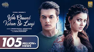 woh chaand kahan se laogi official video vishal mishra urvashi rautela mohsin khan muntashir m