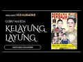Kelayung Layung - Gerry Mahesa (Video \u0026 Audio versi VCD Karaoke)