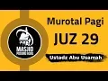 Download Lagu Murotal Pagi | Ust Abu Usamah | Juz 29