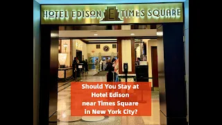 Hotel Edison NYC - Should you stay A Review of this Historic Times Square Hotel Near Broadway