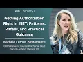 Getting Authorization Right in NET Patterns Pitfalls - Michele Leroux Bustamante