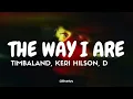 Timbaland, Keri Hilson, D.O.E. - The Way I Are (Tradução/Legendado) PT-BR