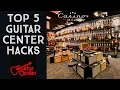 Top 5 Guitar Center Hacks