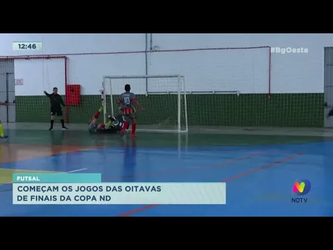 Começam os jogos das oitavas de finais da Copa ND de Futsal