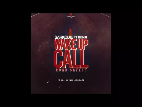 Download MP3 Sarkodie - Wake Up Call (Road Safety) ft. Benji [Audio Slide]