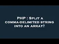 PHP Split a comma-delimited string into an array