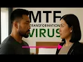 THE VIRUS MTF Transformation Body Swap