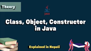 Class Object and Constructor in Java Explained in Nepali Advanced Java Theory