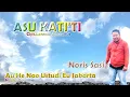 Download Lagu ASU KATI'TI/AU HE NAO USTUDI EU JAKARTA || Cipt.Lorenso Amaunut || Voc.Noris Sasi