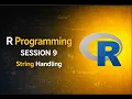 R Programming Session 9 String Handling in R