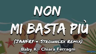 Baby K Non Mi Basta Più Special Guest Chiara Ferragni JANFRY Strownlex Remix 