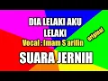 Download Lagu Dia lelaki aku lelaki, Lirik dan lagu Imam S arifin.