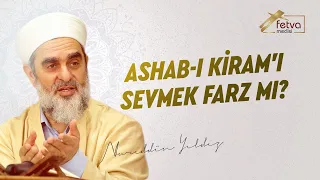 Ashab-ı Kiram'ı sevmek farz mı?