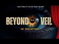 Beyond the Veil of Perception Reality Truth Survival Consciousness Hidden Plato Exist