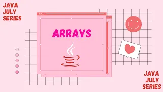 Introduction to Arrays - Java July Series