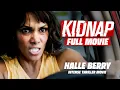 Download Lagu What Happens When a Mom Fights Back? Kidnap (2017) – Halle Berry Intense Thriller Movie