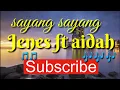 Jenes ft aidah Sayang-Sayang | Lagu bajau