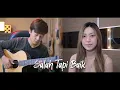 Lagu Cakra Khan - Salah Tapi Baik | by Nadia \u0026 Yoseph (NY Cover)