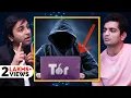 If you use this app then the government will arrest you - Tor Browser