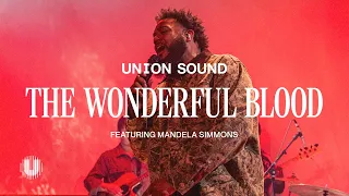 The Wonderful Blood Featuring Mandela Simmons Union Sound