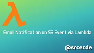 AWS How to trigger email notification on S3 events via Lambda function