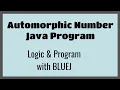 Automorphic Number Logic and Program in Java