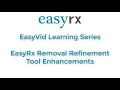 EasyVid EasyRx Refinement Tool Enhancements