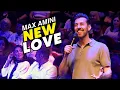 New Love Max Amini Stand Up Comedy