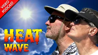 Surviving a HEATWAVE🌡️☀️😎 | Sailing Podcast Ep 034