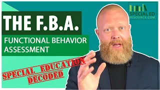 The FBA Functional Behavior Assessment Special Education Decoded