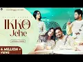 Lagu new Punjabi Song Ikko Jehe by Sajjan Adeeb (official video)