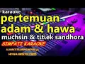 Download Lagu KARAOKE KISAH PERTEMUAN ADAM DAN HAWA titiek sandhora \u0026 mucksin