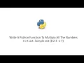 Write A Python Function To Multiply All The Numbers In A List Sample List 8 2 3 - 1 7