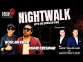 Lagu Night Walk Live With Roslan Shah \u0026 Ropie