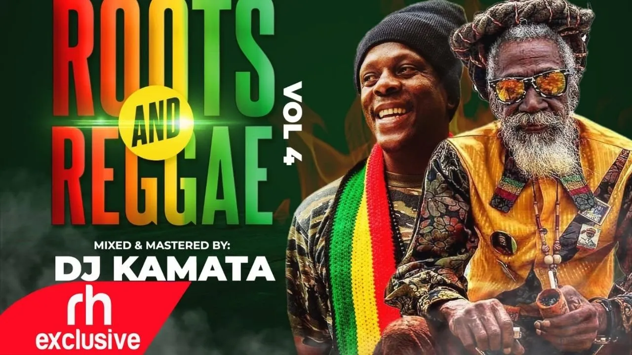 BEST REGGAE AND ROOTS MIX 2022 VOL 4 KAMATA THE DJ, BEST OF REGGAE AND ROOTS MIX / RH EXCLUSIVE