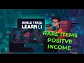 while True learn rare items positive income